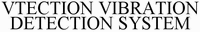 VTECTION VIBRATION DETECTION SYSTEM