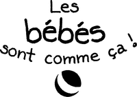 Les Bébés sont comme ça!