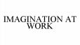 IMAGINATION AT WORK
