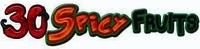 30 SPICY FRUITS