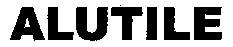 ALUTILE