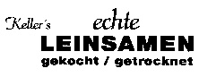 Keller's echte LEINSAMEN gekocht / getrocknet