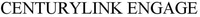 CENTURYLINK ENGAGE