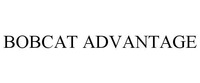 BOBCAT ADVANTAGE