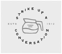 STRIKE UP A CONVERSATION ESTD 1912