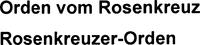 Orden vom Rosenkreuz Rosenkreuzer-Orden