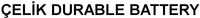 ÇELİK DURABLE BATTERY