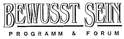 BEWUSST SEIN PROGRAMM & FORUM