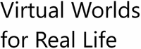 Virtual Worlds for Real Life