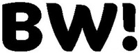 BW!