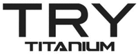 TRY TITANIUM