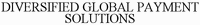 DIVERSIFIED GLOBAL PAYMENT SOLUTIONS