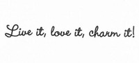Live it, love it, charm it!