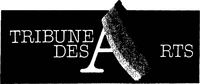 TRIBUNE DES ARTS