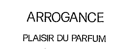 ARROGANCE