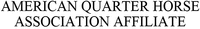 AMERICAN QUARTER HORSE ASSOCIATION AFFILIATE