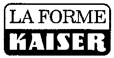 LA FORME KAISER