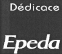 Dédicace Epeda
