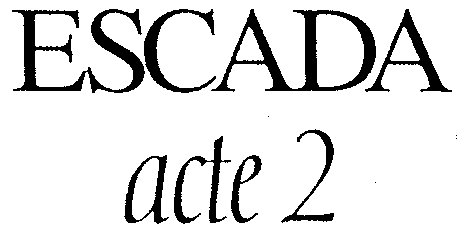 ESCADA acte 2