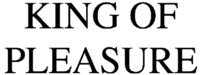 KING OF PLEASURE