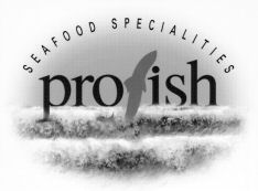 PROFISH SEAFOOD SPECIALITIES