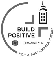 BUILD POSITIVE FOR A SUSTAINABLE FUTURE TISHMAN SPEYER