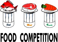 FOOD COMPETITION Fish Meat Vegetable