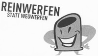 REINWERFEN STATT WEGWERFEN