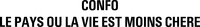 CONFO LE PAYS OU LA VIE EST MOINS CHERE