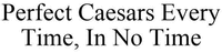 Perfect Caesars Every Time, In No Time