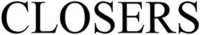 CLOSERS