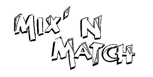 MIX' N MATCH
