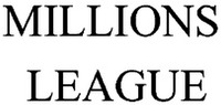 MILLIONS LEAGUE