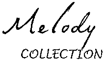 Melody COLLECTION