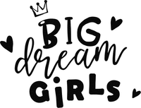 BIG dream GiRLS