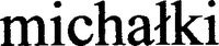 michalki