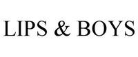 LIPS & BOYS