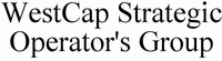 WestCap Strategic Operator's Group