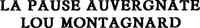 LA PAUSE AUVERGNATE LOU MONTAGNARD