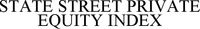STATE STREET PRIVATE EQUITY INDEX