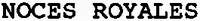 NOCES ROYALES