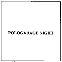POLOGARAGE NIGHT