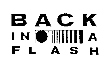 BACK IN A FLASH
