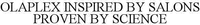 OLAPLEX INSPIRED BY SALONS PROVEN BY SCIENCE