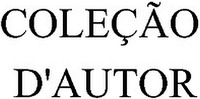 COLEÇÃO D'AUTOR