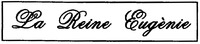 La Reine Eugènie