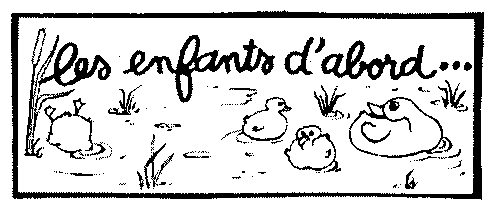les enfants d'abord...