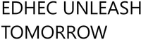 EDHEC UNLEASH TOMORROW