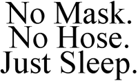 No Mask. No Hose. Just Sleep.