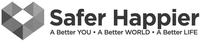 Safer Happier A Better YOU A Better WORLD A Better LIFE